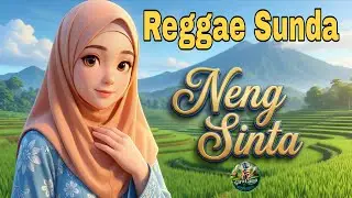 Neng Sinta &ndash; Lagu Reggae Sunda Romantis | Cinta di Alam Pedesaan