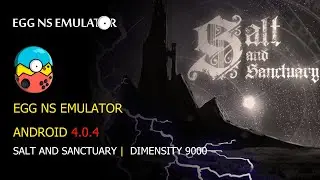 Salt and Sanctuary 丨Stable on Dimensity 9000丨Egg NS 4.0.4丨Switch Emulator on Android