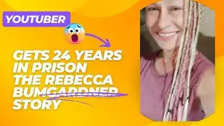 Ютуберша приговорена к 24 годам тюрьмы. История Ребекки Бумгарднер. Округ Лоундес, штат Миссисипи.