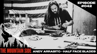 #042 Andy Arrabito Half Face Blades