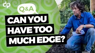 Edges in Permaculture: How Much is Too Much?