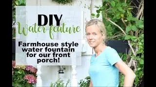 DIY Farmhouse Style Water Feature