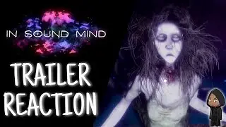 In Sound Mind Trailer REACTION&ndash; (Available August 3rd)