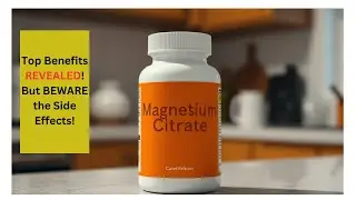 Magnesium Citrate Benefits & Side Effects: Is It Right For You?