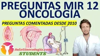 PREGUNTAS COMENTADAS MIR 2010-2024 SOBRE ONCOLOGÍA. AulaGinecologia-STUDENTS.