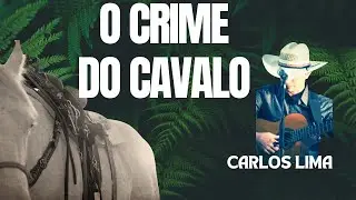 O CRIME DO CAVALO  ----- VOZES DE:  CARLOS LIMA