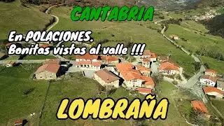 LOMBRAÑA. En Polaciones. Preciosas vistas al valle. Bonitas Casonas. Pueblo muy tranquilo. CANTABRIA