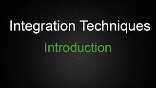 Integration Techniques : Introduction