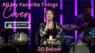 Elevate Rock School - All My Favorite Things by 20 Below