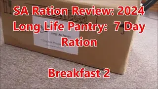 SA Ration Review: 2024 Long Life Pantry:  7 Day Ration Pack: Breakfast 2 Part 5