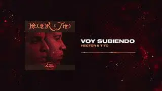 Héctor & Tito - Voy Subiendo | Lo de Antes