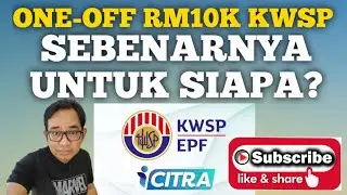 SEPERTI B40, GOLONGAN INI JUGA SEBENARNYA PERLUKAN SANGAT ONE-OFF RM10K KWSP.