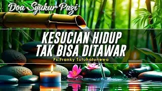 Renungan Harian Kristen: Kesucian Hidup Tak Bisa Ditawar, Doa Pagi