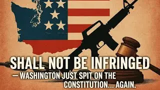 Shall Not Be Infringed &mdash; Washington Just Spit on the Constitution&hellip; Again