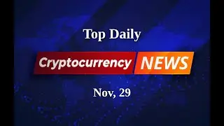 Crypto Compass: Navigating Today's Treacherous Waters of News | Nov 29
