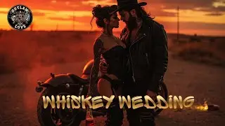 Whiskey Wedding - Outlaw Love (Original Male Solo)