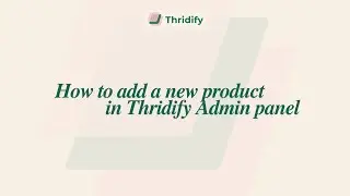 How to add a product in the Thridify Admin Panel