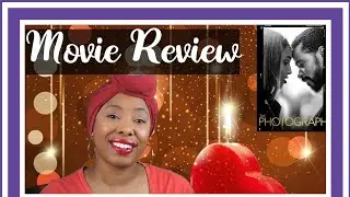 The Photograph Movie Review | Sista Gurl on Films