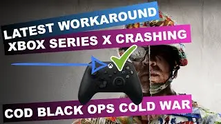 Call of Duty Cold War Crashing your Xbox Series X - 31st Dec Workaround!