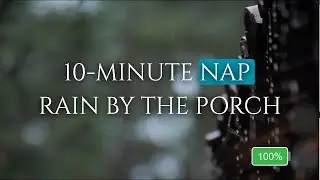 10 Minute Power Nap Timer | Gentle Alarm with Rain by the Porch
