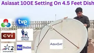 Asiasat 100E  C band Satellite Setting on 4.5 Feet Dish |Satellite Tricks 
