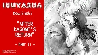 INUYASHA DOUJINSHI: After Kagome's Return - part 21 -