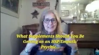 WHAT VITAMIN SUPPLEMENTS SHOULD A PSYCHIC/EMPATH/HIGHLY SENSITIVE PERSON TRY? EASE YOUR ANXIETY!