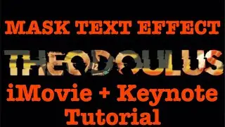 HOW TO DO A MASK TEXT EFFECT USING IMOVIE AND KEYNOTE