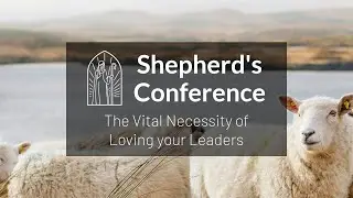 The Vital Necessity of Loving Your Leaders - [Steve Swartz]