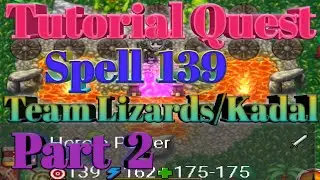 Tutorial Quest Spell 139 Team Lizards Part 2