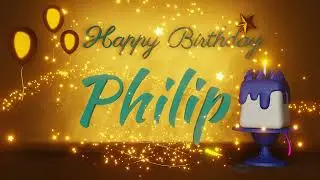 Philip | Happy Birthday Song | Happy Birthday To You