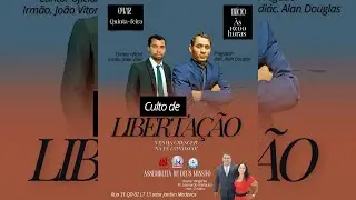 Culto de Liberta&ccedil;&atilde;o Prel Dc Alan Douglas Carvalho