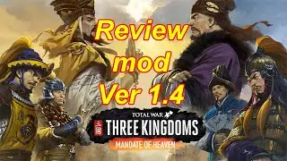 Review mod Total war Three Kingdoms | DLC Mandate of Heaven | Version 1.4