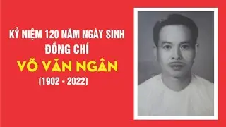 Tiểu sử đồng ch&iacute; V&otilde; Văn Ng&acirc;n