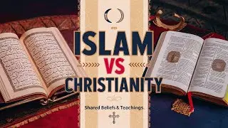 Islam and Christianity: Unveiling the Shared Beliefs and Teachings | Quran vs Bible