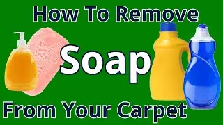 How To Remove Soap From Carpet