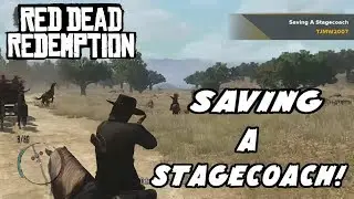 Red Dead Redemption - Saving A Stagecoach