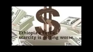 (Addis) Fortune Plus: Ethiopia's ForEx scarcity is getting worse.