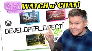 XBOX DEVELOPER DIRECT 2026 - EPN Watch n' Chat! - Electric Playground