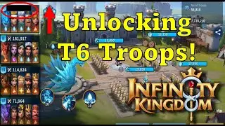 Infinity Kingdom - Unlocking T6 level Troops All at Once!