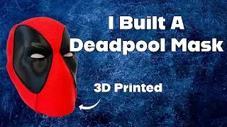 I Built A Deadpool Mask With A 3D Printer