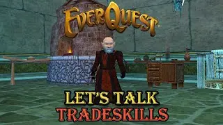 Everquest Let's Talk - Tradeskills