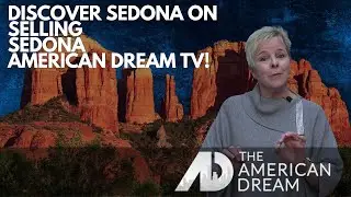 See Sedona Through Fresh Eyes on Selling Sedona