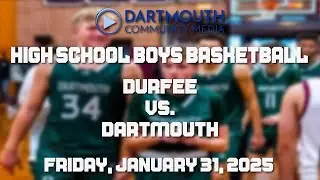 Dartmouth High School Boys Basketball vs Durfee - January 31, 2025