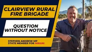 Clairview Rural Fire Brigade- Question Without Notice