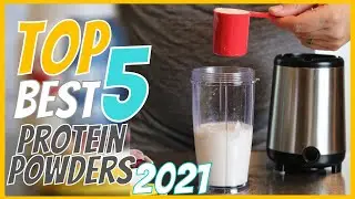 top 6 best protein powder in 2021