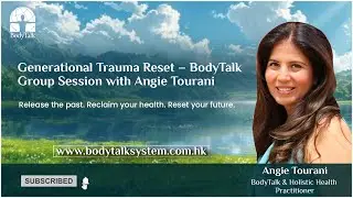 Generational Trauma Reset &ndash; BodyTalk Group Session with Angie Tourani