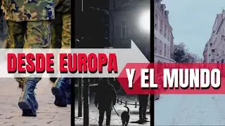 Desde Europa y el mundo                                                #internacional #contral&iacute;neatv