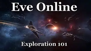 Eve Online - Exploration 101
