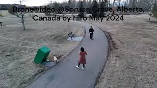#theseniortraveler 74.0 @Drone video @Spruce Grove, Alberta by Hiro May2024